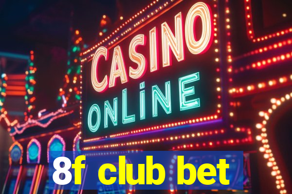 8f club bet